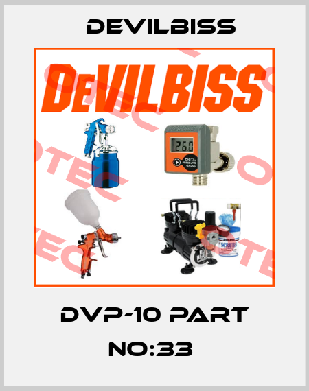 DVP-10 PART NO:33  Devilbiss