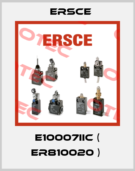 E10007IIC ( ER810020 )  Ersce