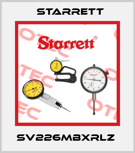 SV226MBXRLZ  Starrett
