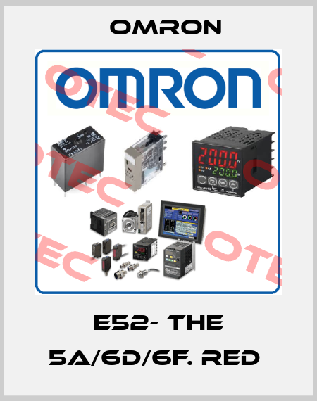E52- THE 5A/6D/6F. RED  Omron