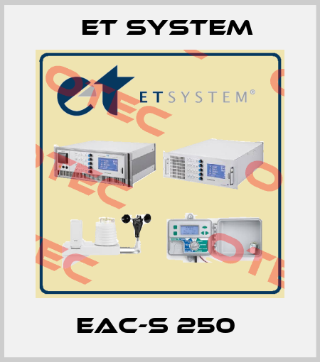 EAC-S 250  ET System