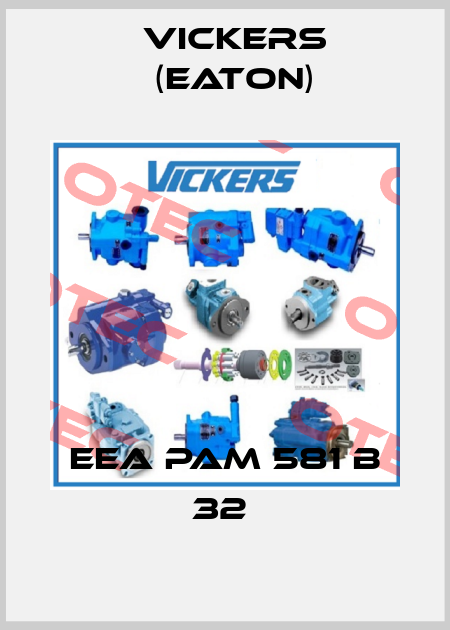 EEA PAM 581 B 32  Vickers (Eaton)