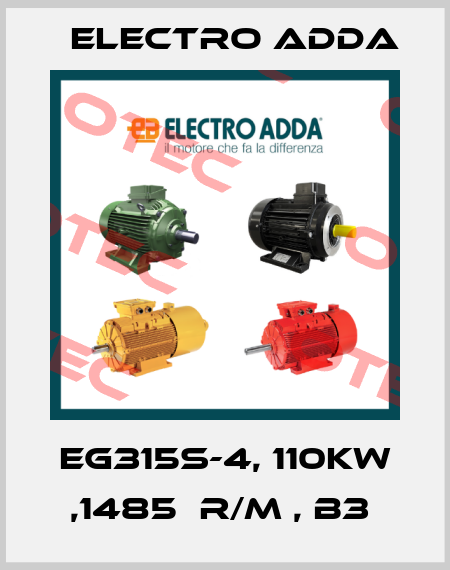 EG315S-4, 110KW ,1485  R/M , B3  Electro Adda