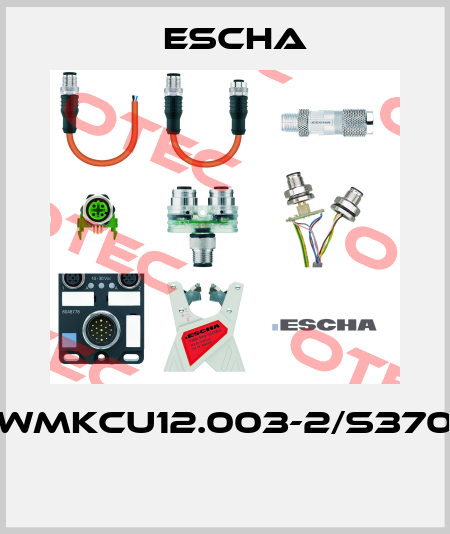 WMKCU12.003-2/S370  Escha