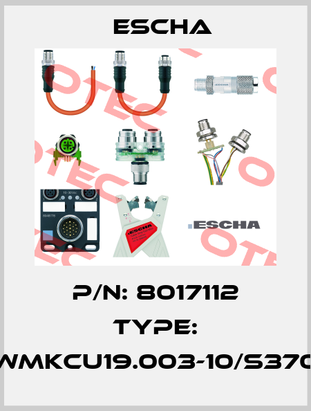 P/N: 8017112 Type: WMKCU19.003-10/S370 Escha