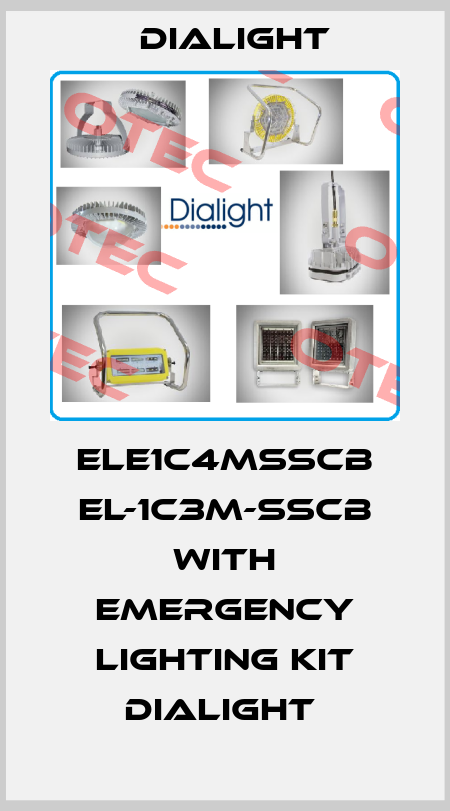 ELE1C4MSSCB EL-1C3M-SSCB with emergency lighting KIT DIALIGHT  Dialight