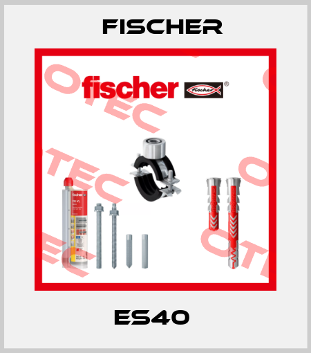 ES40  Fischer