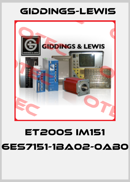 ET200S IM151 6ES7151-1BA02-0AB0  Giddings-Lewis