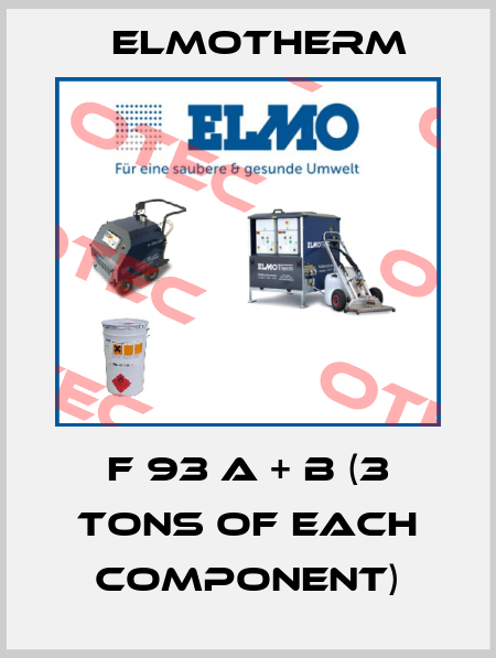 F 93 A + B (3 TONS OF EACH COMPONENT) Elmotherm