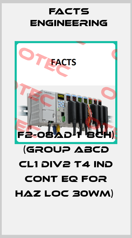 F2-08AD-1  8CH) (GROUP ABCD CL1 DIV2 T4 IND CONT EQ FOR HAZ LOC 30WM)  Facts Engineering