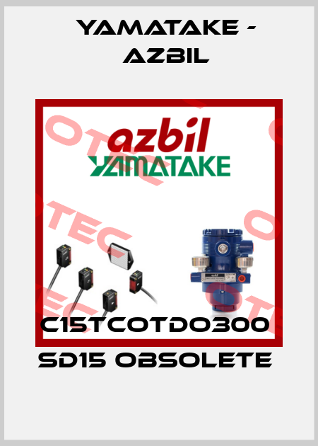C15TCOTDO300  SD15 obsolete  Yamatake - Azbil