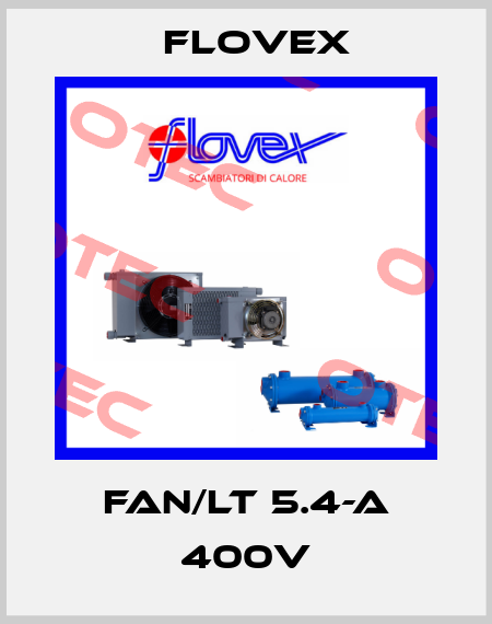 FAN/LT 5.4-A 400V Flovex
