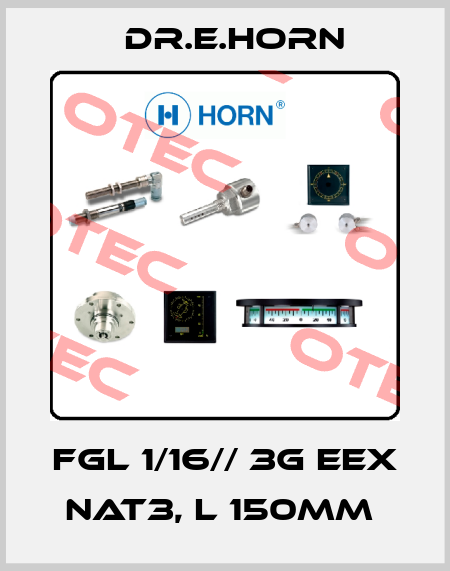 FGL 1/16// 3G EEX NAT3, L 150MM  Dr.E.Horn