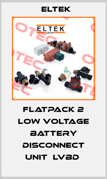 FLATPACK 2 LOW VOLTAGE BATTERY DISCONNECT UNIT  LVBD  Eltek