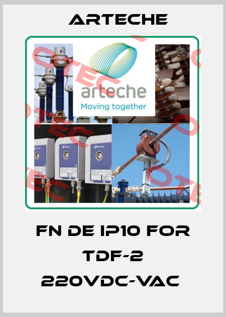 FN DE IP10 FOR TDF-2 220VDC-VAC  Arteche