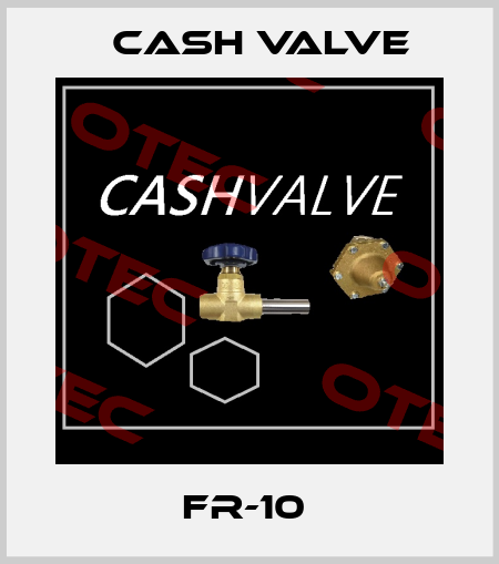 FR-10  Cash Valve