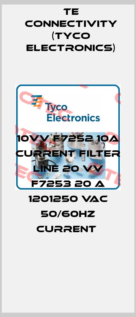 10VV F7252 10A CURRENT FILTER LINE 20 VV F7253 20 A 1201250 VAC 50/60HZ CURRENT  TE Connectivity (Tyco Electronics)