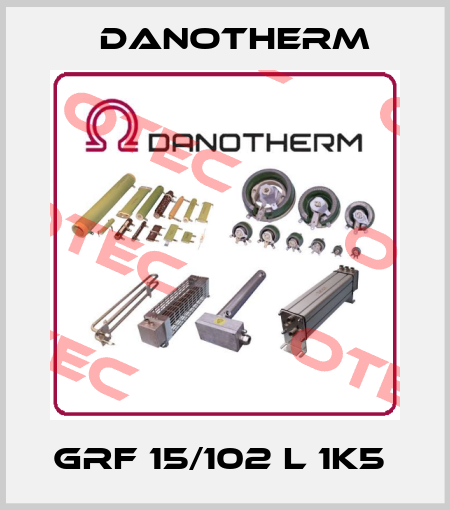 GRF 15/102 L 1K5  Danotherm