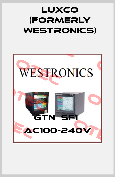 GTN  SF1  AC100-240V Luxco (formerly Westronics)