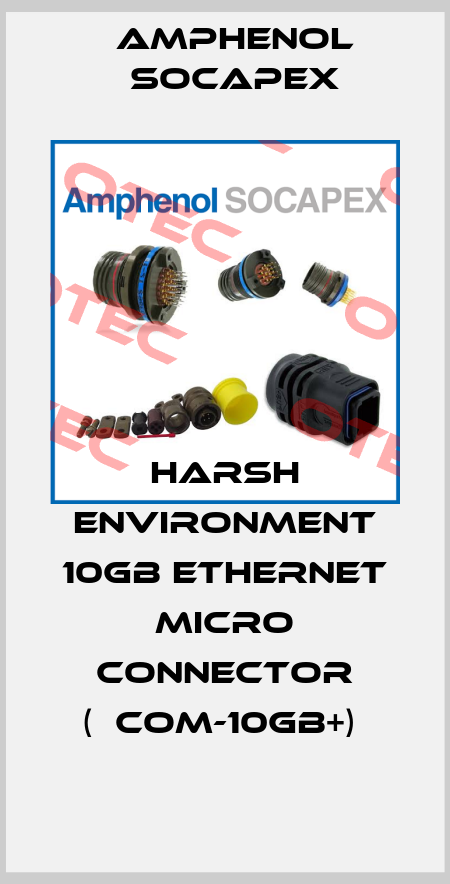 HARSH ENVIRONMENT 10GB ETHERNET MICRO CONNECTOR (µCOM-10GB+)  Amphenol Socapex