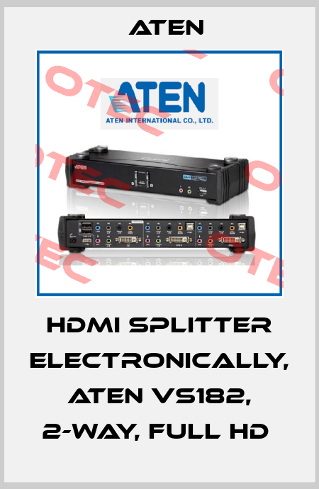 HDMI SPLITTER ELECTRONICALLY, ATEN VS182, 2-WAY, FULL HD  Aten