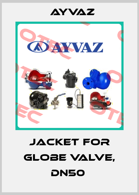 Jacket for globe valve, DN50  Ayvaz