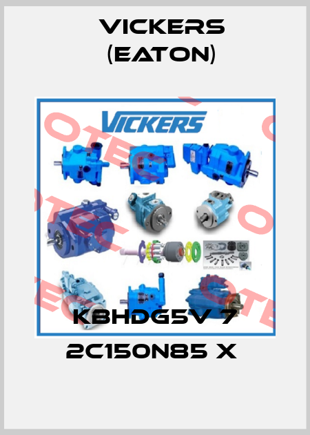 KBHDG5V 7 2C150N85 X  Vickers (Eaton)