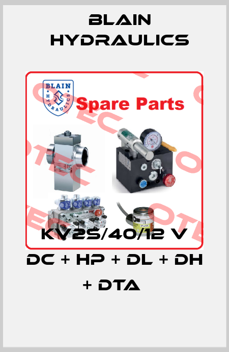KV2S/40/12 V DC + HP + DL + DH + DTA  Blain Hydraulics