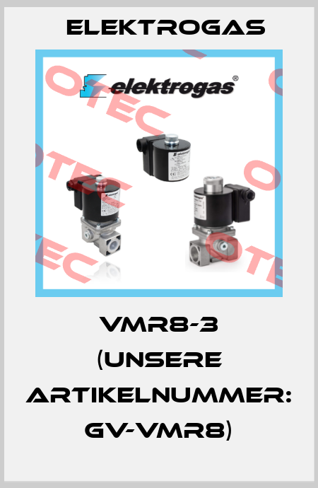 VMR8-3 (Unsere Artikelnummer: GV-VMR8) Elektrogas