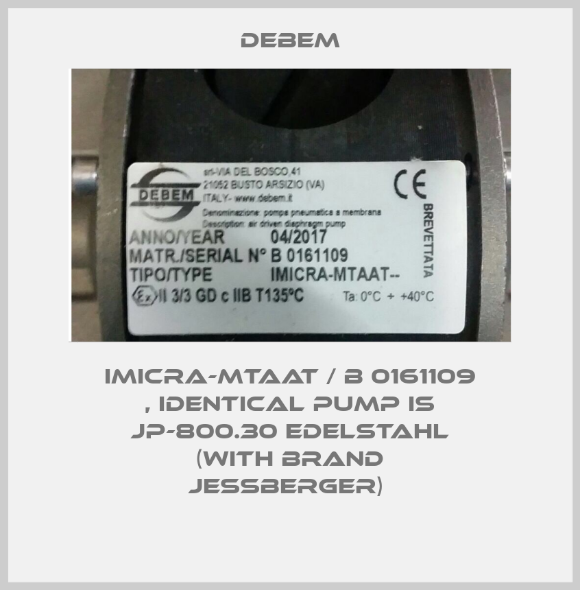 IMICRA-MTAAT / B 0161109 , identical pump is JP-800.30 Edelstahl (with brand Jessberger) -big