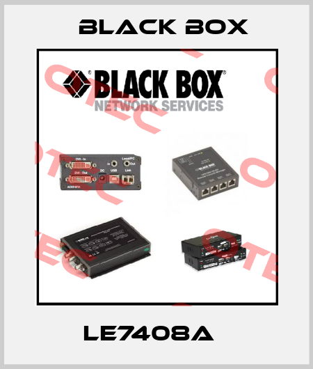 LE7408A   Black Box
