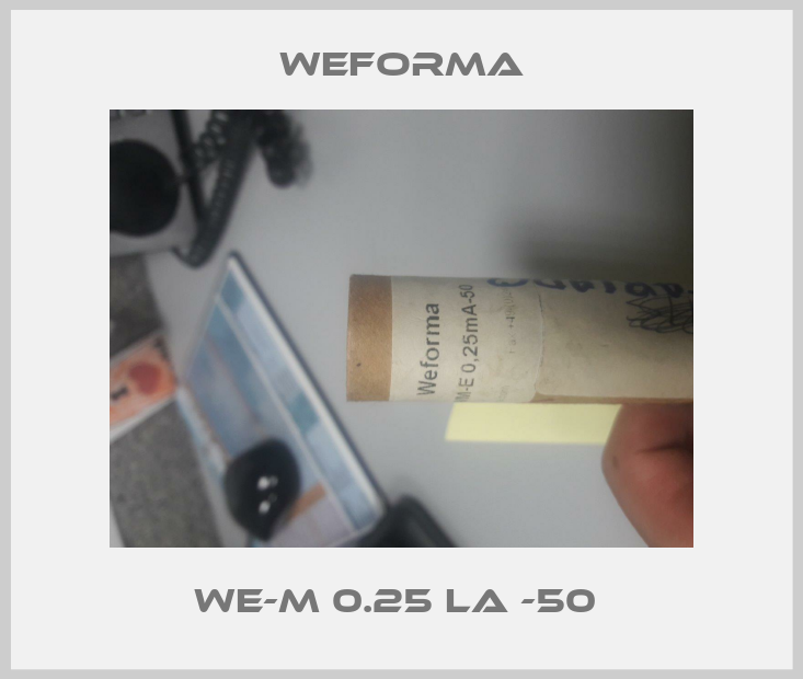 WE-M 0.25 LA -50 -big