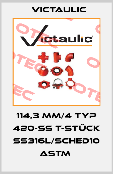 114,3 mm/4 Typ 420-SS T-Stück SS316L/sched10 ASTM  Victaulic