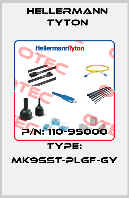 P/N: 110-95000 Type: MK9SST-PLGF-GY Hellermann Tyton