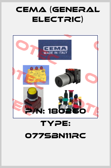 P/N: 180260 Type: 077SBN11RC Cema (General Electric)