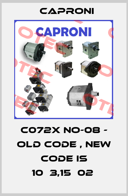 C072X NO-08 - old code , new code is 10С3,15Х02  Caproni