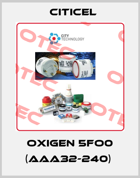 Oxigen 5FO0 (AAA32-240)  Citicel