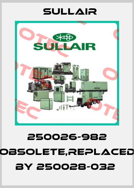 250026-982 obsolete,replaced by 250028-032  Sullair