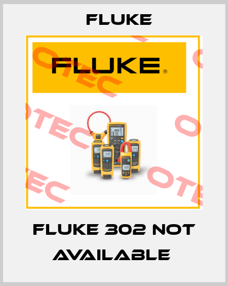 Fluke 302 not available  Fluke