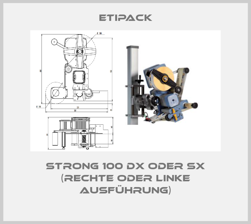 Strong 100 Dx oder SX (rechte oder linke Ausführung)-big