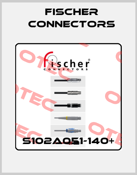 S102A051-140+ Fischer Connectors
