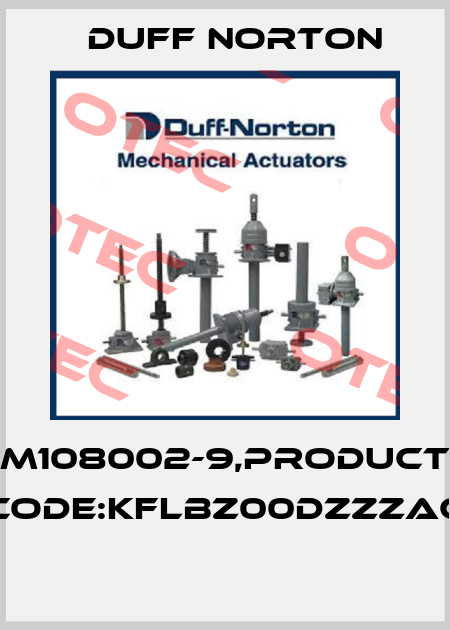 M108002-9,PRODUCT CODE:KFLBZ00DZZZAC  Duff Norton