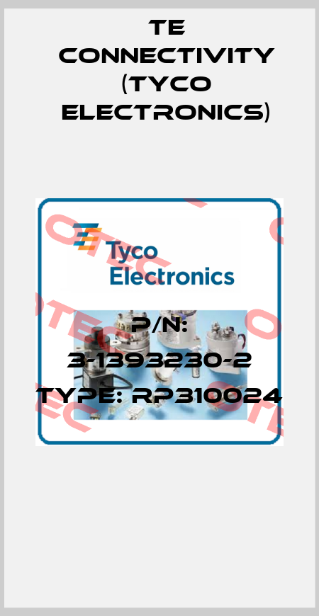 P/N: 3-1393230-2 Type: RP310024  TE Connectivity (Tyco Electronics)