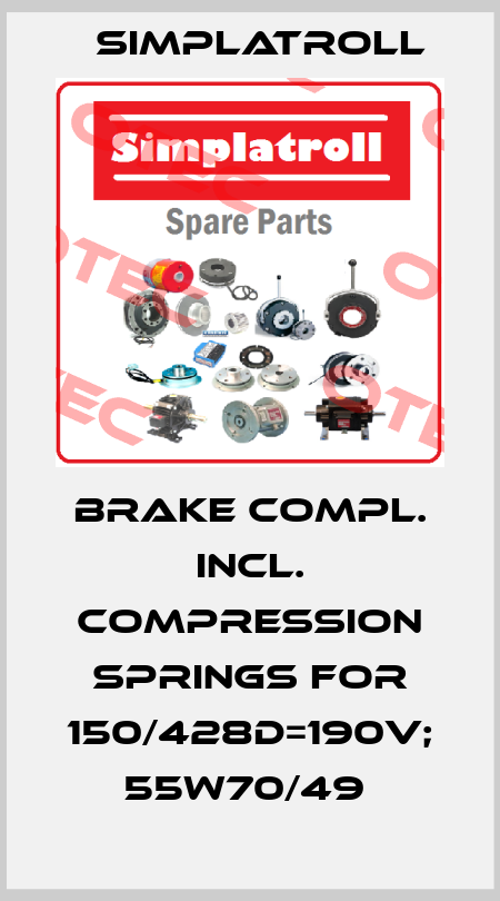 Brake compl. incl. compression springs for 150/428D=190V; 55W70/49  Simplatroll