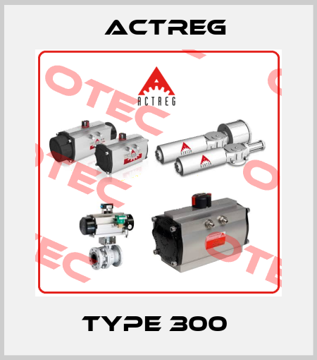 Type 300  Actreg