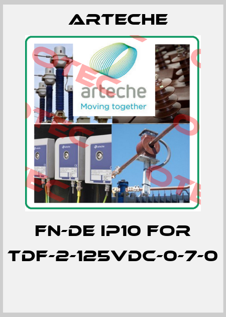 FN-DE IP10 for TDF-2-125VDC-0-7-0  Arteche