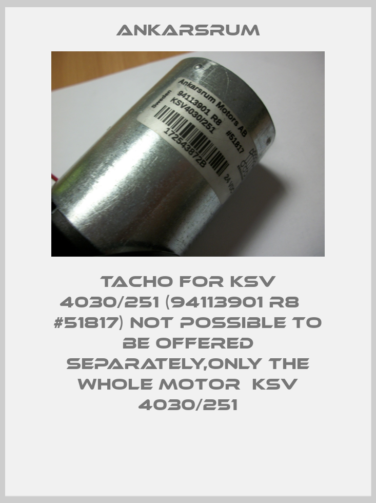 Tacho For KSV 4030/251 (94113901 R8    #51817) not possible to be offered separately,only the whole motor  KSV 4030/251-big