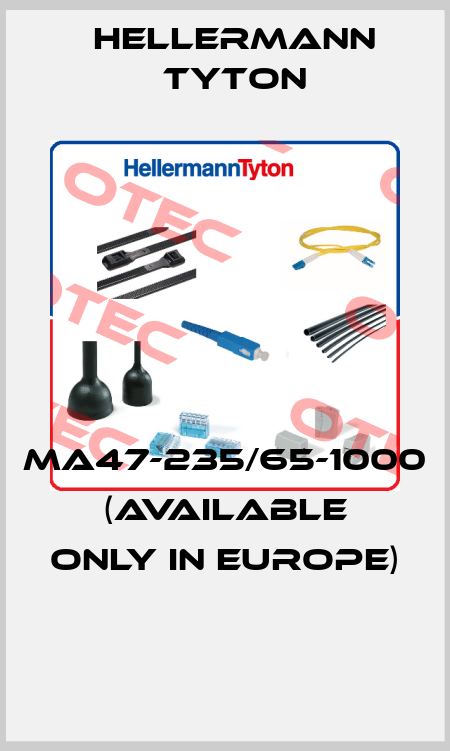 MA47-235/65-1000 (AVAILABLE ONLY IN EUROPE)  Hellermann Tyton