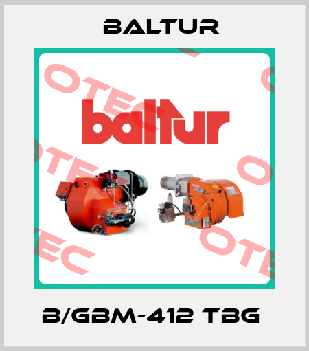 B/GBM-412 TBG  Baltur