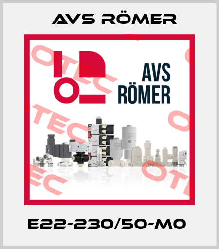 E22-230/50-M0  Avs Römer